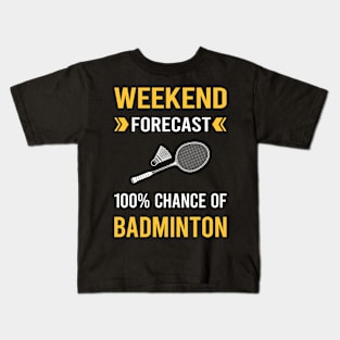 Weekend Forecast Badminton Kids T-Shirt